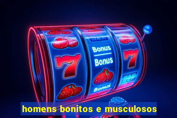 homens bonitos e musculosos